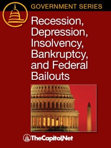 Recession, Depression, Insolvency, Bankruptcy, and Federal Bailouts